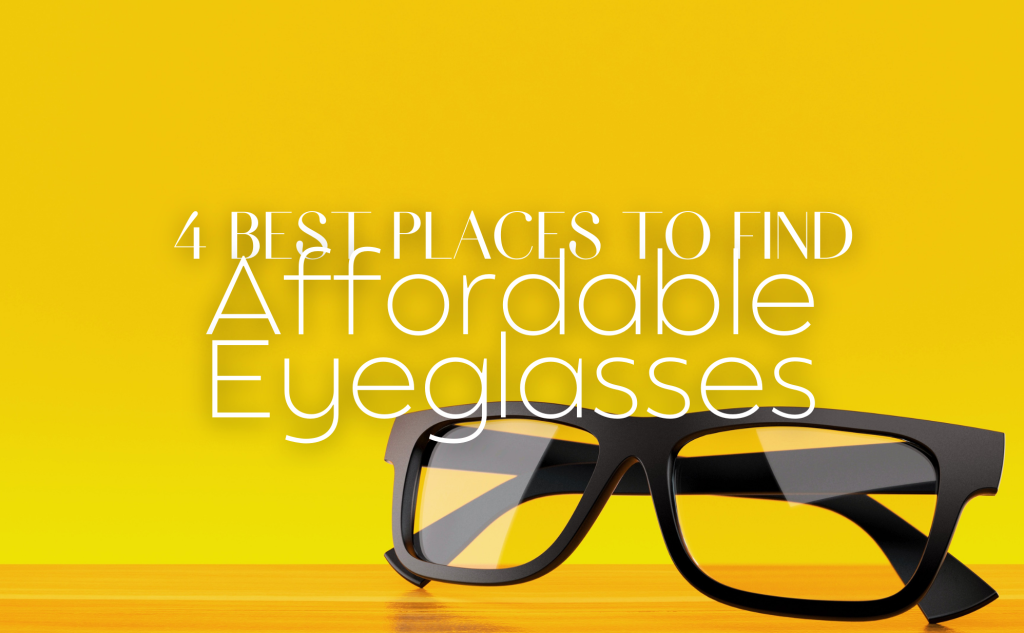 4 Best Places to Find Affordable Eyeglasses MajorSweeps
