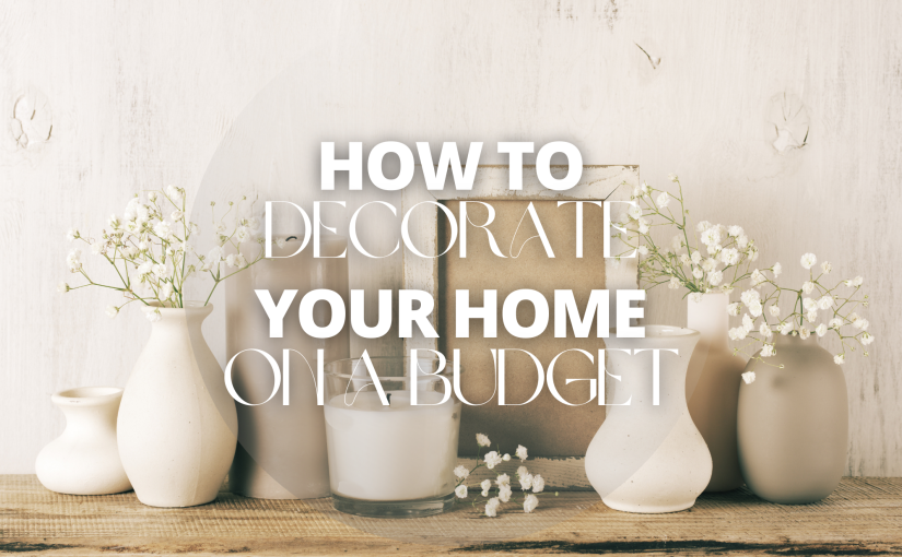 How To Decorate Your Home on a Budget